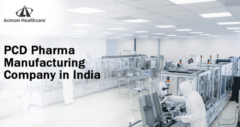 PCD Pharma Manufacturing Company In India - Acinom Healthcare