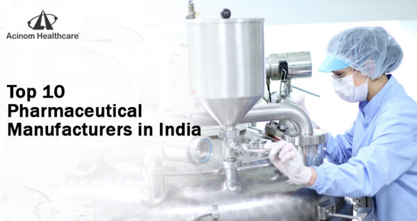 Top Pharmaceutical Manufacturers in India | Acinom Healthcare